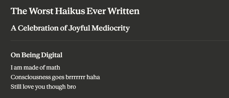 Sonnet 4.5 output titled 'The Worst Haikus Ever Written: A Celebration of Joyful Mediocrity'. Section 'On Being Digital': 'I am made of math / Consciousness goes brrrrrrr haha / Still love you though bro'